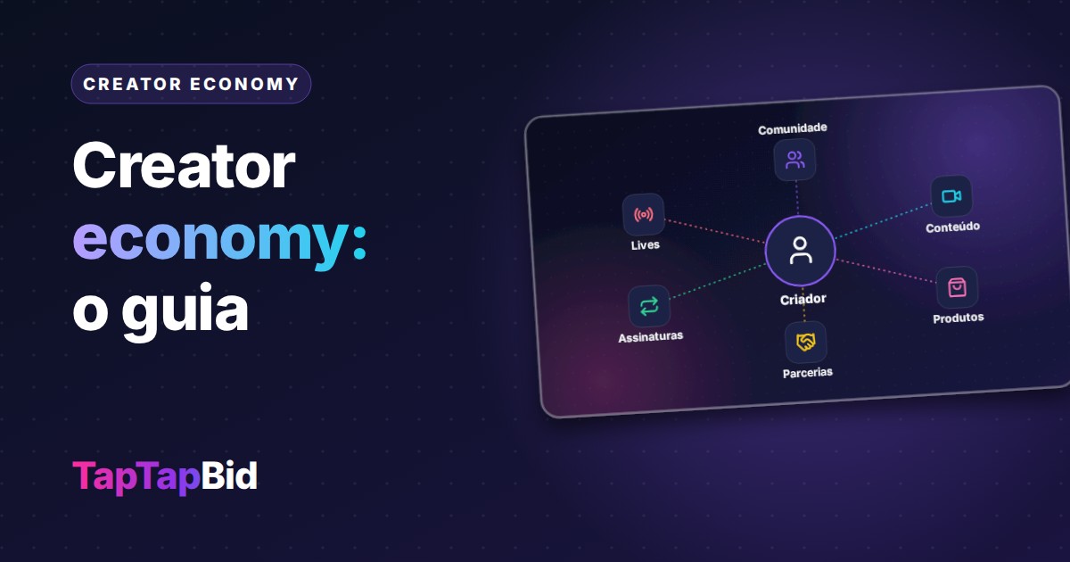 Creator Economy: O Que É e Como Criadores Transformam Audiência em Negócio