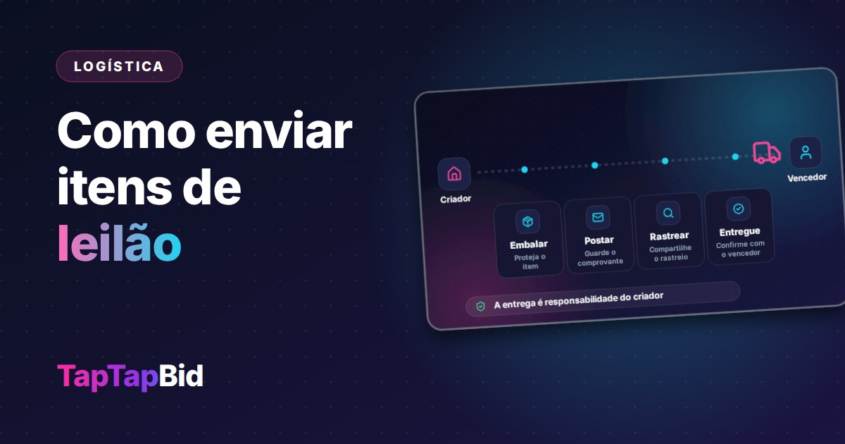 Logística para Criadores: Como Enviar Itens de Leilão com Segurança e Transparência