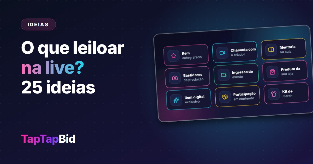 O Que Leiloar na Live? 25 Ideias de Itens e Experiências para Criadores