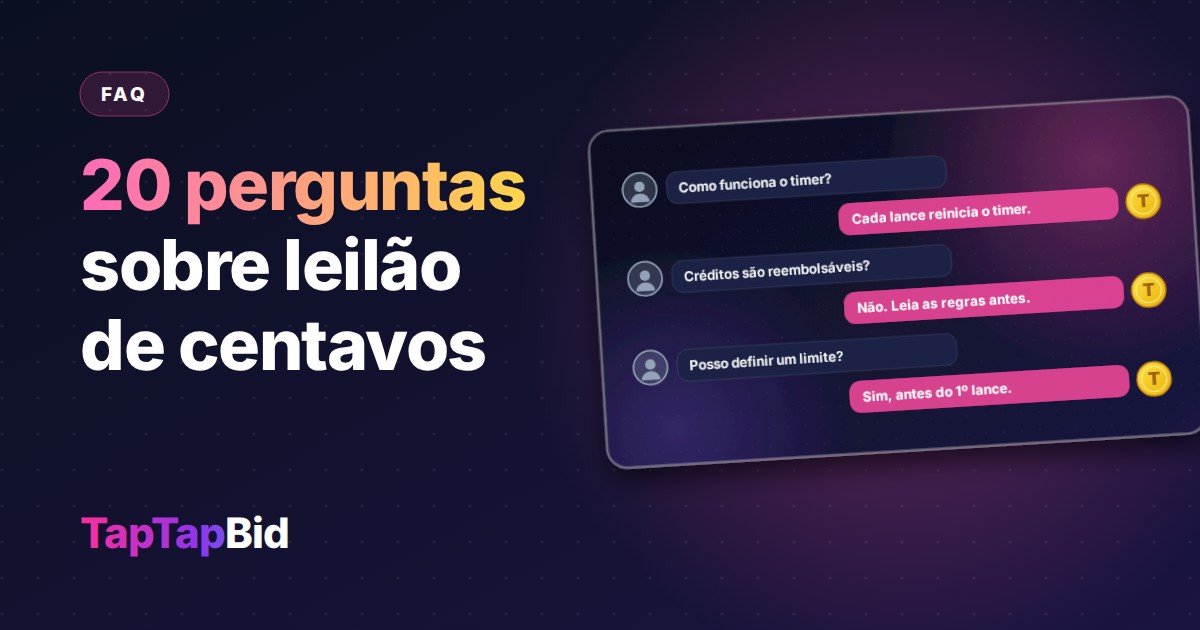 Perguntas Frequentes sobre Leilão de Centavos: 20 Respostas Diretas