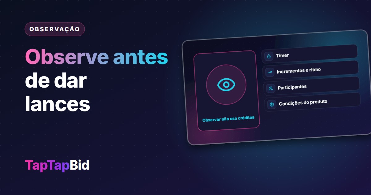 Por Que Observar Antes de Dar Lances