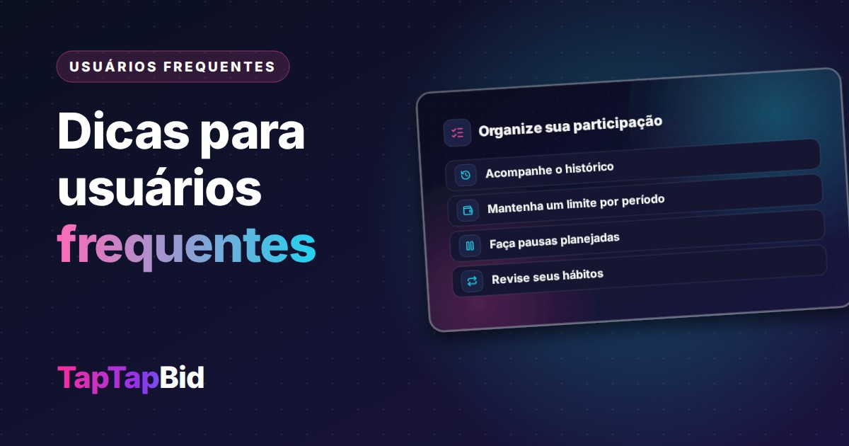 TapTapBid: Dicas para Usuários Frequentes
